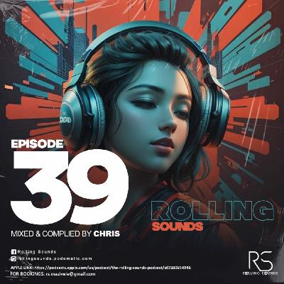 Episode 39: Rolling Sounds Podcast Mixed & Complied By Chris(Cruzamento de fim de ano)