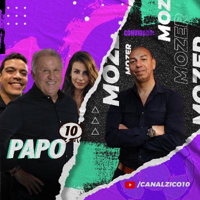 PAPO 10 com ZICO e MOZER - Flamengo líder do grupo e Brasileirão vai começar!
