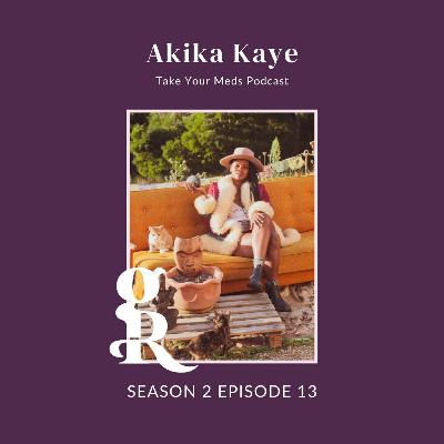 Season 2: Episode 13 Featuring Akika Kaye Season 2: Episode 13 Featuring Akika Kaye