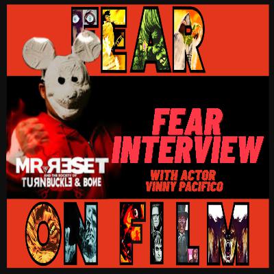 Fear on Film Podcast– Interview with Vinny Pacifico star of "Mr. Rest and the Society of Turnbuckle and Bone"