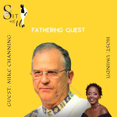 Fathering Quest with Mike Channing