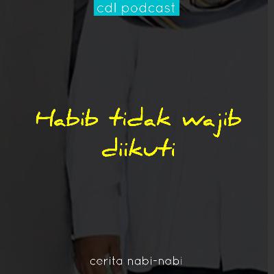 Habib tidak wajib diikuti | unek-unek Cakdoel episode 3