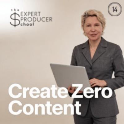 #14 I Create Zero Content (Here's How)