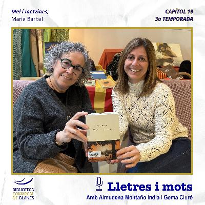 >> LLETRES I MOTS | 3x19 Mel i metzines, de Maria Barbal >> LLETRES I MOTS | 3x19 Mel i metzines, de Maria Barbal