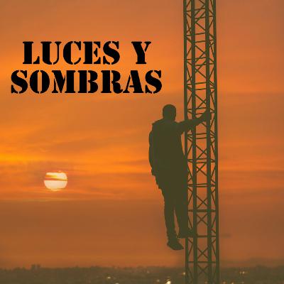 LUCES Y SOMBRAS LUCES Y SOMBRAS