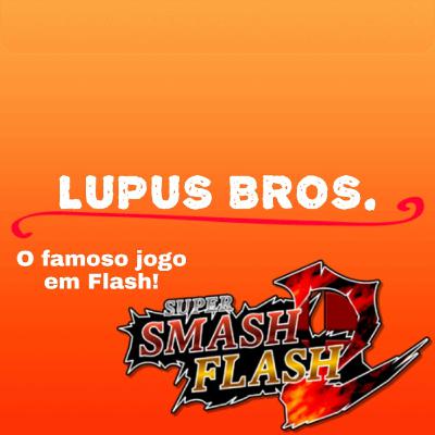 EP5 - Jogos em Flash! Super Smash Flash 2