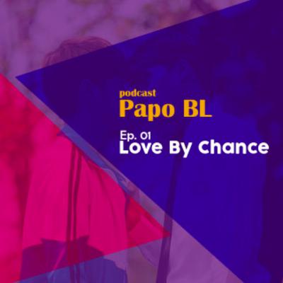 #01 - Love By Chance