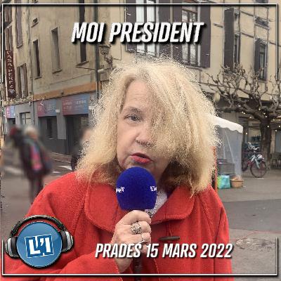 PRADES LE15 MARS 2022 - EMISSION MOI PRESIDENT