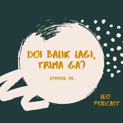 EPS. 05 Doi Balik lagi, Trima Ga?