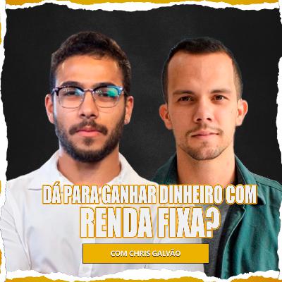 DÁ PARA GANHAR DINHEIRO COM RENDA FIXA? | Christopher Galvão | Disciplina financeira #T03EP85