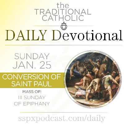 Jan 25 – III Sun of Epiphany / Conv. of S Paul