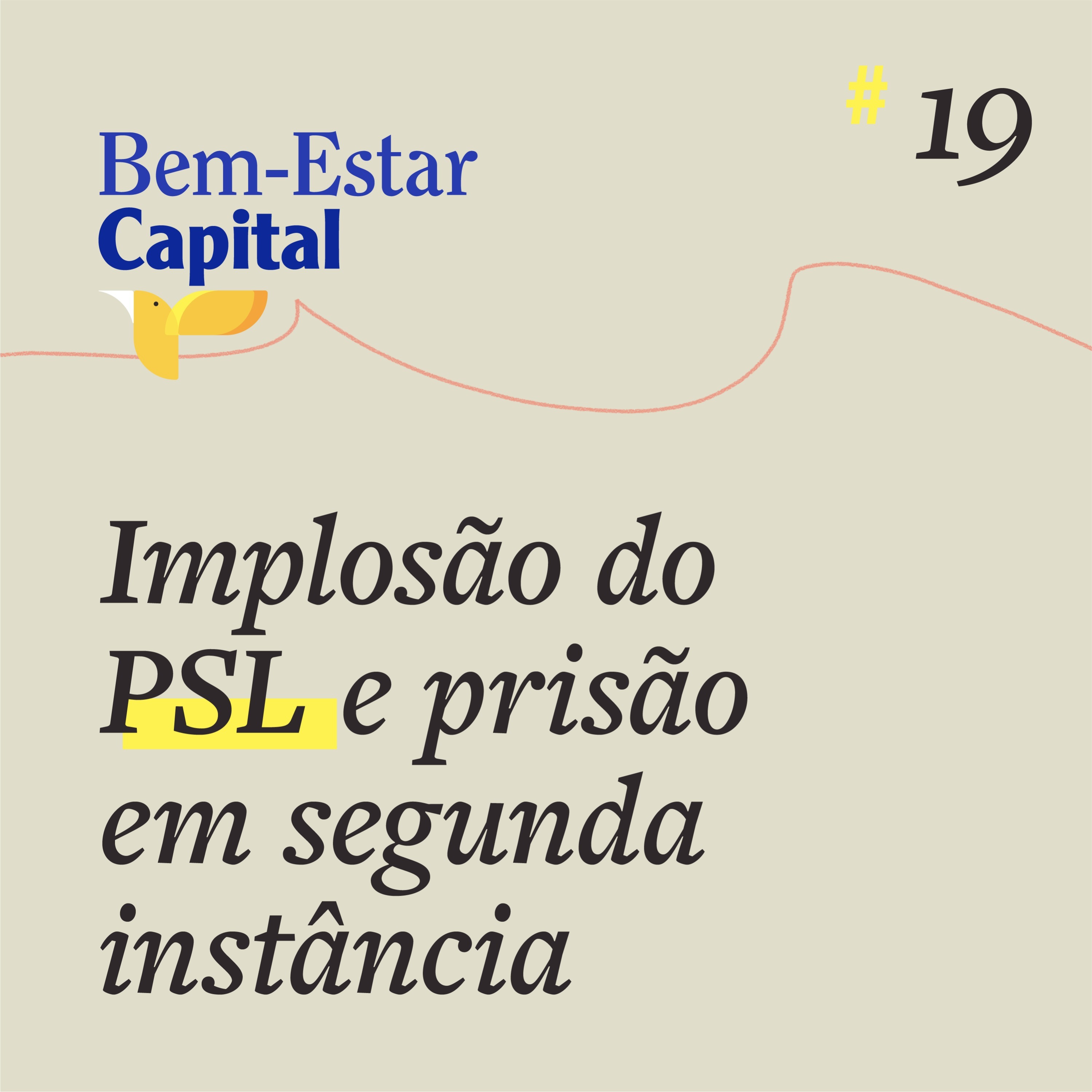 #019 Implosão PSL e prisão em segunda instância.