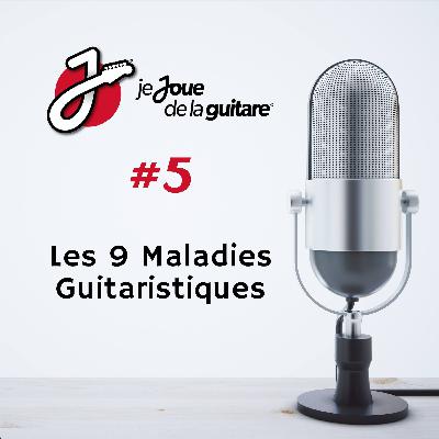 Les 9 Maladies Guitaristiques Les Plus Courantes