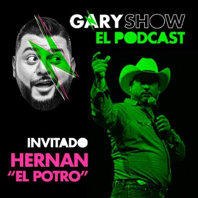 Hernan "El Potro" - Gary Show El Podcast