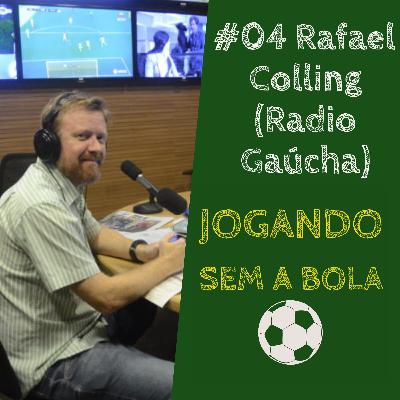 #04 - RAFAEL COLLING (GAÚCHA)