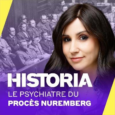 Les procès de Nuremberg : le psychiatre Douglas Kelley face à l'esprit glaçant des nazis [4/4] – Les cas du maréchal Pétain et de Paul Touvier – Entretien avec Bénédicte Vergez-Chaignon