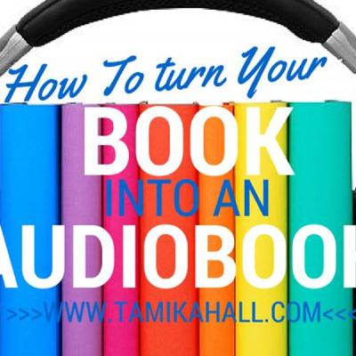 How to Turn Your Book into an Audiobook How to Turn Your Book into an Audiobook