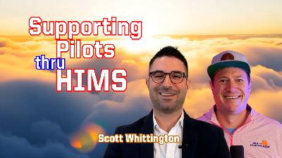 Ep. 307 Supporting Pilots Through the HIMS Pathway