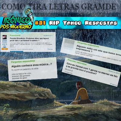 A despedida do YAHOO Respostas! E agora quem poderá nos defender? // IRÔNICO E PÓS-MODERNO #31 A despedida do YAHOO Respostas! E agora quem poderá nos defender? // IRÔNICO E PÓS-MODERNO #31