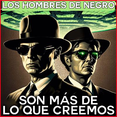 El enigma de los Hombres de Negro