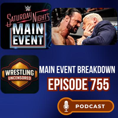 Wrestling Uncensored Episode 755: Saturday Night's Main Event 2025 Preview