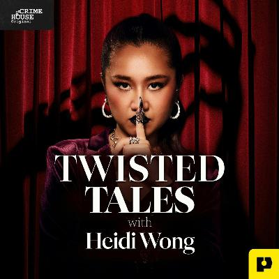 introducing a chilling new podcast: twisted tales with heidi wong introducing a chilling new podcast: twisted tales with heidi wong