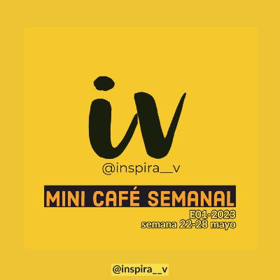 Cafecito Semanal E01