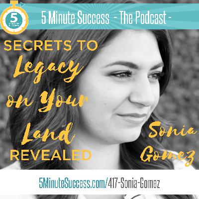 Sonia Gomez - Secrets to Legacy on Your Land Revealed: 5 Minute Success