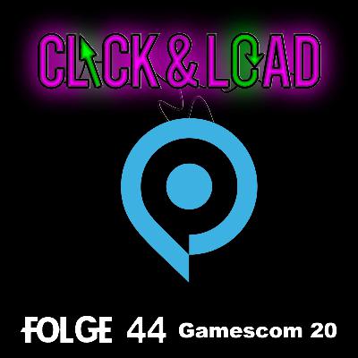 Click & Load Folge 44 - Gamescom 20