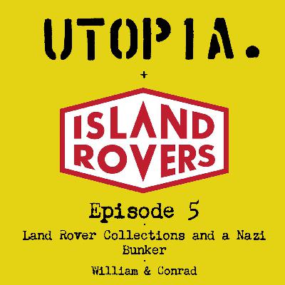 Utopia Restorations + Island Rovers: Land Rover Collections and a Nazi Bunker