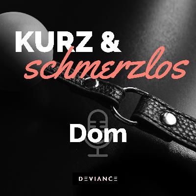029 D wie... Dom! BDSM-Rollen kurz erklärt.