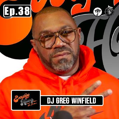 DJ Greg Winfield | Episode 38