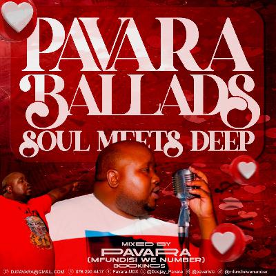 Episode 68: Pavara Ballas Soul Meets House Mix by Dj Pavara (Mfundisi we Number)