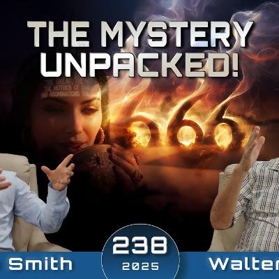 237 WUP | 666, The Mystery Unpacked with Walter Veith & Martin Smith