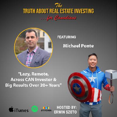 Lazy, Remote, Across CAN Investor & Big Results Over 20+ Years