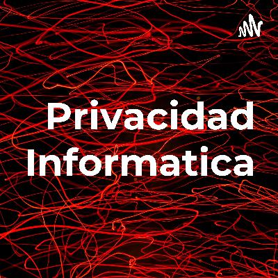 Podcast Privacidad Informatica