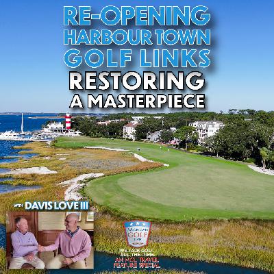 Harbor Town Reborn: Davis Love III & The Lowcountry Legends of Hilton Head