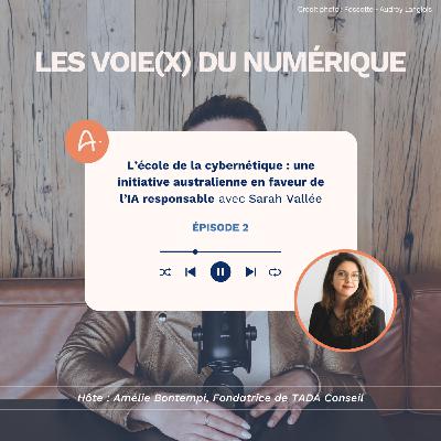 L’école de la cybernétique : une initiative australienne en faveur de l’IA responsable, avec Sarah Vallée