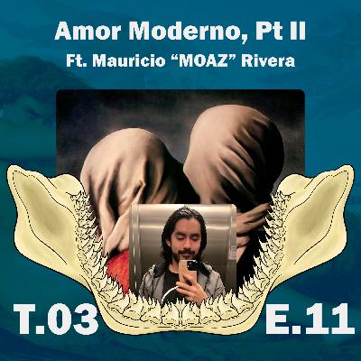 Amor Moderno, Pt II, Ft. Mauricio Rivera
