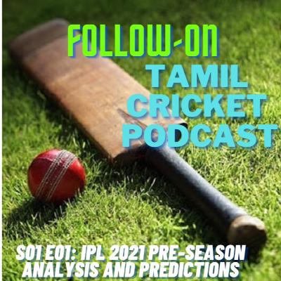 S01 E01: IPL 2021: Pre-Season Analysis and Predictions