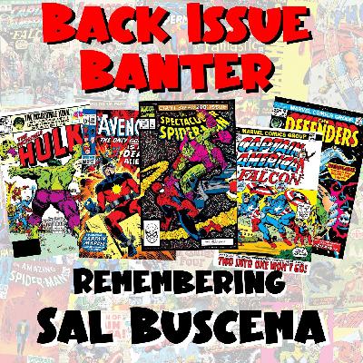 Back Issue Banter #28: Remembering Sal Buscema