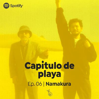 Namakura| Ep. 06 | Capítulo de playa
