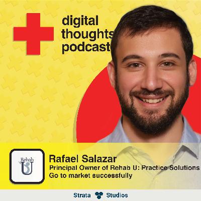 How To Market Successfully | Rafael Salazar (Principal Owner Rehab U: Practice Solutions)