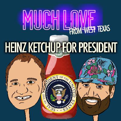 I Nominate For President Of Everything...  Heinz Ketchup
