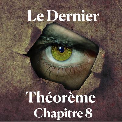 Le Dernier Théorème - Chapitre 8