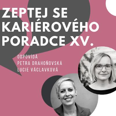 Zeptej se kariérového poradce vol.15 - odpovídá: P. Drahoňovská & L. Václavková - září 2025