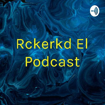 Prueba del podcast de rcker kd