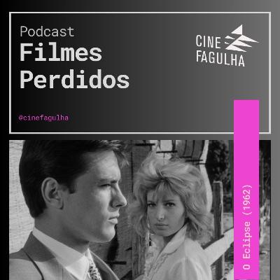 Filmes Perdidos: O Eclipse (1962)