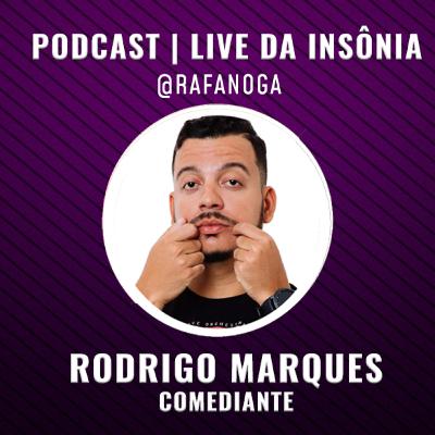 #6 Entrevista Rodrigo Marques - Live da Insônia