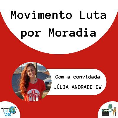 PETGeoCast Ep. 03 Movimento Luta por Moradia
